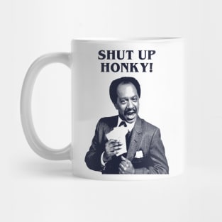 Shut Up Honky! Mug